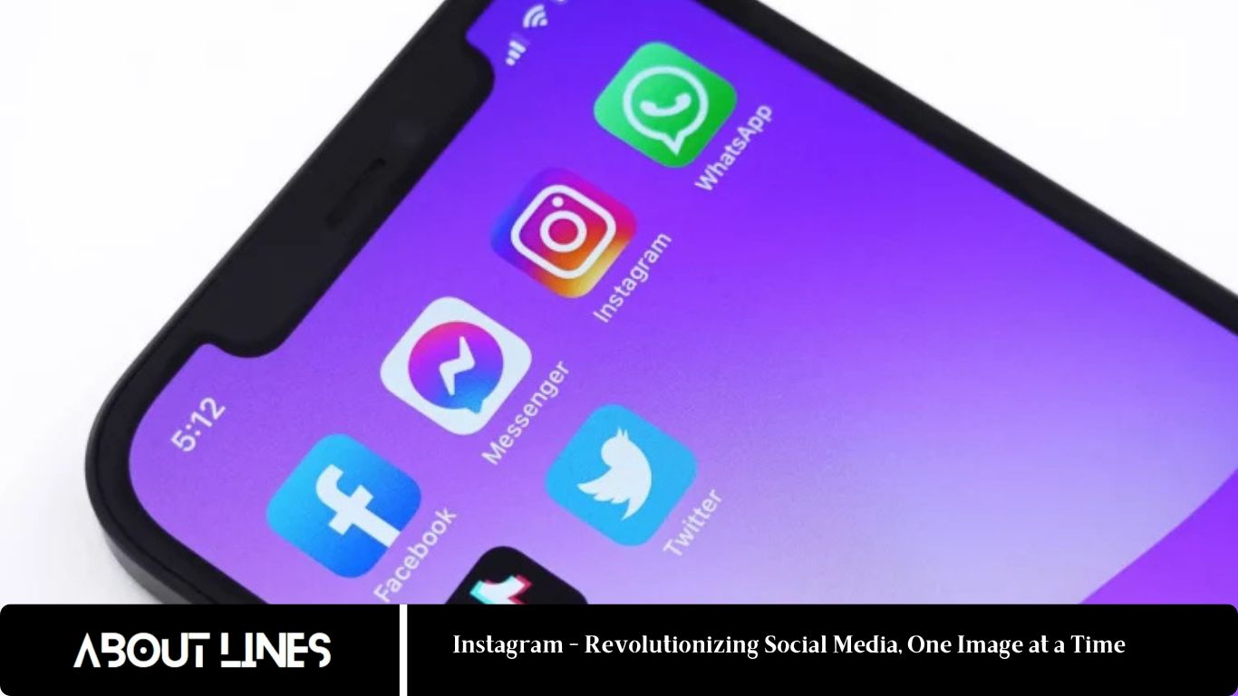 Instagram - Revolutionizing Social Media, One Image at a Time